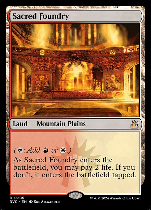 ({T}: Add {R} or {W}.)
As Sacred Foundry enters, you may pay 2 life. If you don't, it enters tapped.