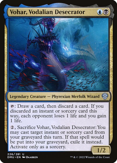 {T}: Draw a card, then discard a card. If you discarded an instant or sorcery card this way, each opponent loses 1 life and you gain 1 life.
{2}, Sacrifice Vohar, Vodalian Desecrator: You may cast target instant or sorcery card from your graveyard this turn. If that spell would be put into your graveyard, exile it instead. Activate only as a sorcery.