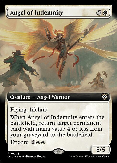 Flying, lifelink
When Angel of Indemnity enters the battlefield, return target permanent card with mana value 4 or less from your graveyard to the battlefield.
Encore {6}{W}{W} ({6}{W}{W}, Exile this card from your graveyard: For each opponent, create a token copy that attacks that opponent this turn if able. They gain haste. Sacrifice them at the beginning of the next end step. Activate only as a sorcery.)