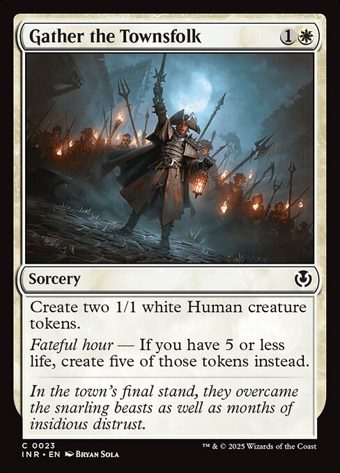 Create two 1/1 white Human creature tokens.
Fateful hour — If you have 5 or less life, create five of those tokens instead.