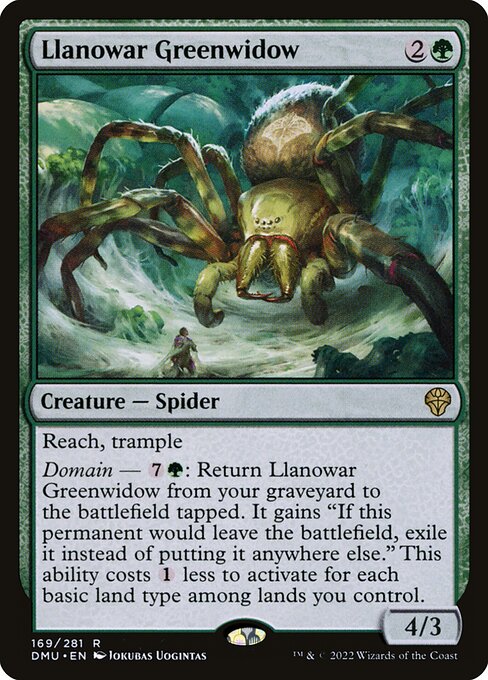 Reach, trample
Domain — {7}{G}: Return Llanowar Greenwidow from your graveyard to the battlefield tapped. It gains "If this permanent would leave the battlefield, exile it instead of putting it anywhere else." This ability costs {1} less to activate for each basic land type among lands you control.