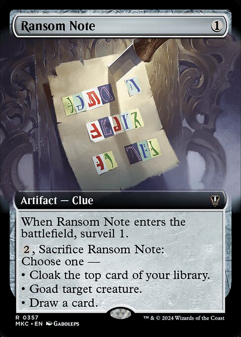 When Ransom Note enters the battlefield, surveil 1.
{2}, Sacrifice Ransom Note: Choose one —
• Cloak the top card of your library.
• Goad target creature.
• Draw a card.
