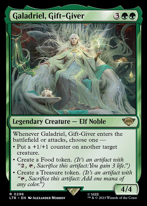 Whenever Galadriel, Gift-Giver enters the battlefield or attacks, choose one —
• Put a +1/+1 counter on another target creature.
• Create a Food token. (It's an artifact with "{2}, {T}, Sacrifice this artifact: You gain 3 life.")
• Create a Treasure token. (It's an artifact with "{T}, Sacrifice this artifact: Add one mana of any color.")