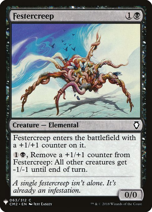 Festercreep enters with a +1/+1 counter on it.
{1}{B}, Remove a +1/+1 counter from Festercreep: All other creatures get -1/-1 until end of turn.
