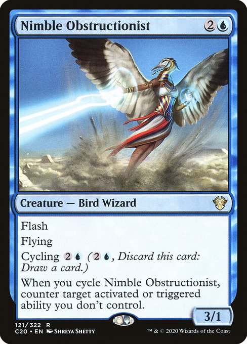 Flash
Flying
Cycling {2}{U} ({2}{U}, Discard this card: Draw a card.)
When you cycle Nimble Obstructionist, counter target activated or triggered ability you don't control.