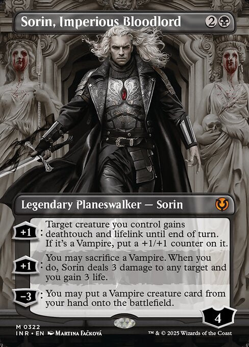 +1: Target creature you control gains deathtouch and lifelink until end of turn. If it's a Vampire, put a +1/+1 counter on it.
+1: You may sacrifice a Vampire. When you do, Sorin deals 3 damage to any target and you gain 3 life.
−3: You may put a Vampire creature card from your hand onto the battlefield.