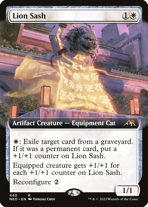 {W}: Exile target card from a graveyard. If it was a permanent card, put a +1/+1 counter on Lion Sash.
Equipped creature gets +1/+1 for each +1/+1 counter on Lion Sash.
Reconfigure {2} ({2}: Attach to target creature you control; or unattach from a creature. Reconfigure only as a sorcery. While attached, this isn't a creature.)