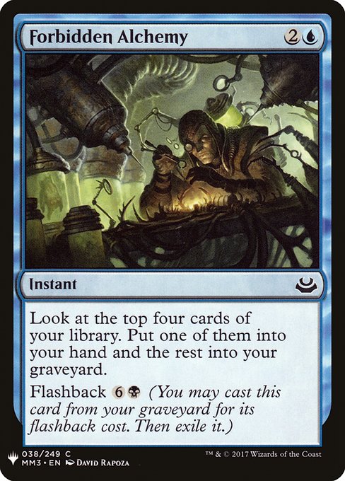 Look at the top four cards of your library. Put one of them into your hand and the rest into your graveyard.
Flashback {6}{B} (You may cast this card from your graveyard for its flashback cost. Then exile it.)