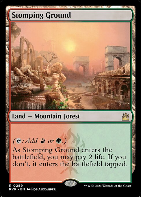 ({T}: Add {R} or {G}.)
As Stomping Ground enters the battlefield, you may pay 2 life. If you don't, it enters the battlefield tapped.