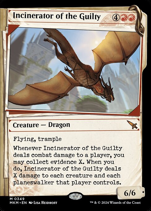 Flying, trample
Whenever Incinerator of the Guilty deals combat damage to a player, you may collect evidence X. When you do, Incinerator of the Guilty deals X damage to each creature and each planeswalker that player controls. (To collect evidence X, exile cards with total mana value X or greater from your graveyard.)