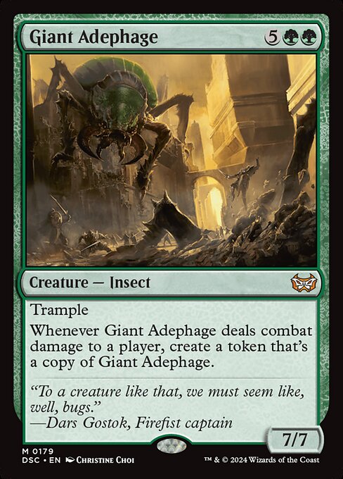 Trample
Whenever Giant Adephage deals combat damage to a player, create a token that's a copy of Giant Adephage.