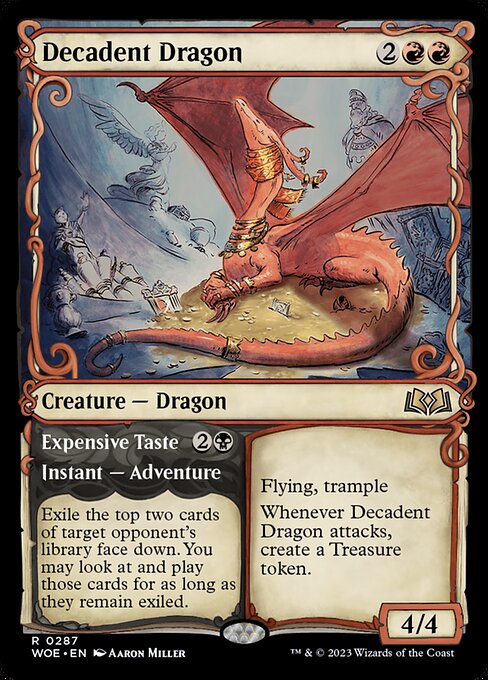 Flying, trample
Whenever Decadent Dragon attacks, create a Treasure token. Exile the top two cards of target opponent's library face down. You may look at and play those cards for as long as they remain exiled.