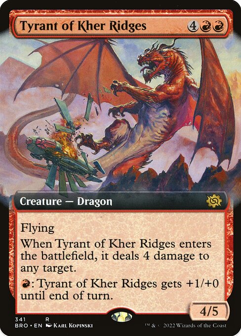 Flying
When Tyrant of Kher Ridges enters the battlefield, it deals 4 damage to any target.
{R}: Tyrant of Kher Ridges gets +1/+0 until end of turn.