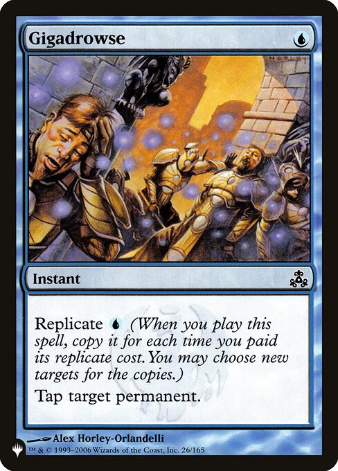 Replicate {U} (When you cast this spell, copy it for each time you paid its replicate cost. You may choose new targets for the copies.)
Tap target permanent.