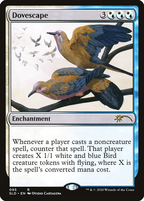 ({W/U} can be paid with either {W} or {U}.)
Whenever a player casts a noncreature spell, counter that spell. That player creates X 1/1 white and blue Bird creature tokens with flying, where X is the spell's mana value.