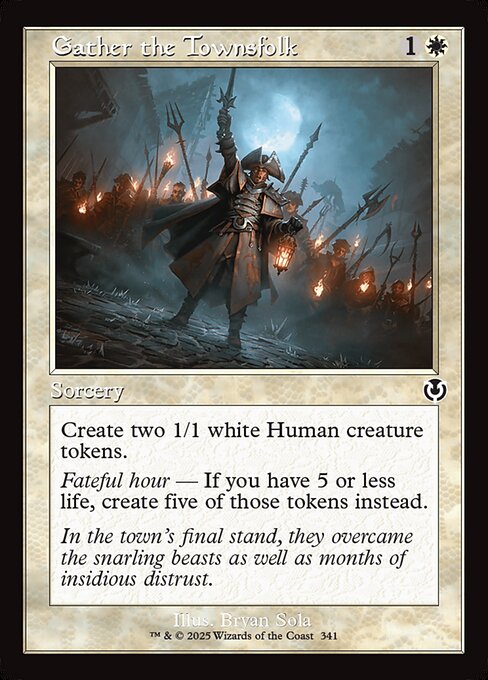 Create two 1/1 white Human creature tokens.
Fateful hour — If you have 5 or less life, create five of those tokens instead.