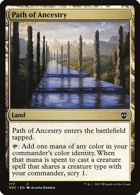 Path of Ancestry enters the battlefield tapped.
{T}: Add one mana of any color in your commander's color identity. When that mana is spent to cast a creature spell that shares a creature type with your commander, scry 1. (Look at the top card of your library. You may put that card on the bottom.)