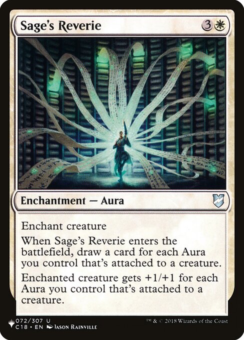 Enchant creature
When Sage's Reverie enters, draw a card for each Aura you control that's attached to a creature.
Enchanted creature gets +1/+1 for each Aura you control that's attached to a creature.
