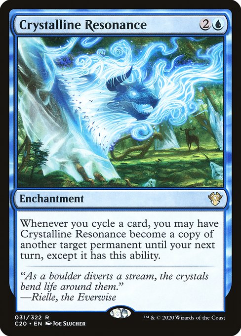 Whenever you cycle a card, you may have Crystalline Resonance become a copy of another target permanent until your next turn, except it has this ability.