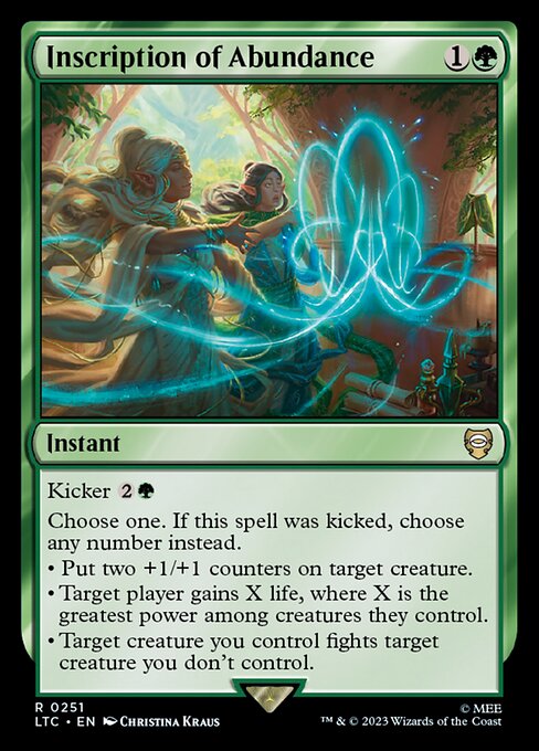 Kicker {2}{G}
Choose one. If this spell was kicked, choose any number instead.
• Put two +1/+1 counters on target creature.
• Target player gains X life, where X is the greatest power among creatures they control.
• Target creature you control fights target creature you don't control.