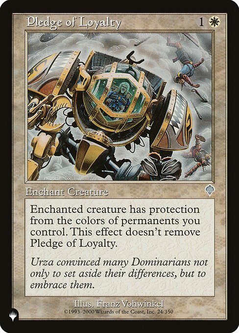 Enchant creature
Enchanted creature has protection from the colors of permanents you control. This effect doesn't remove Pledge of Loyalty.
