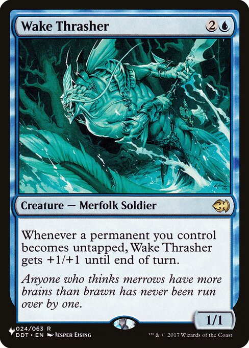 Whenever a permanent you control becomes untapped, Wake Thrasher gets +1/+1 until end of turn.