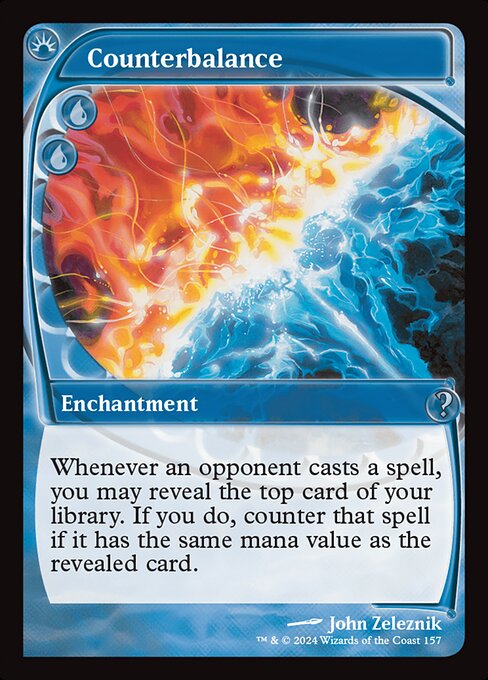 Whenever an opponent casts a spell, you may reveal the top card of your library. If you do, counter that spell if it has the same mana value as the revealed card.