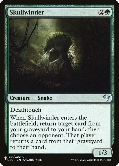 Deathtouch
When Skullwinder enters the battlefield, return target card from your graveyard to your hand, then choose an opponent. That player returns a card from their graveyard to their hand.