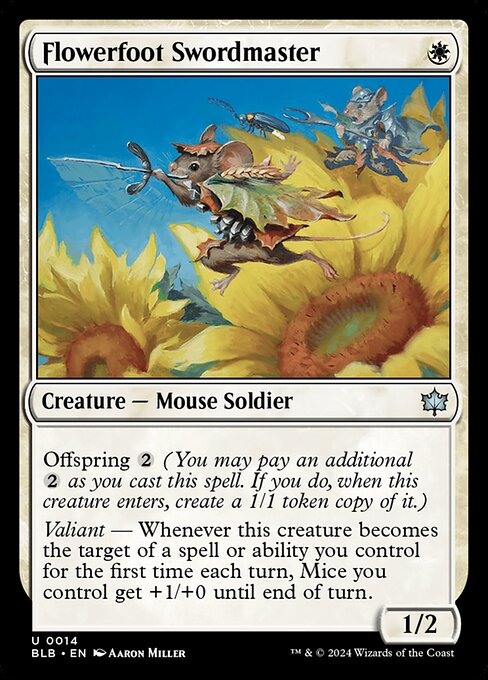 Offspring {2} (You may pay an additional {2} as you cast this spell. If you do, when this creature enters, create a 1/1 token copy of it.)
Valiant — Whenever this creature becomes the target of a spell or ability you control for the first time each turn, Mice you control get +1/+0 until end of turn.