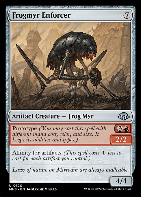 Prototype {3}{R} — 2/2 (You may cast this spell with different mana cost, color, and size. It keeps its abilities and types.)
Affinity for artifacts (This spell costs {1} less to cast for each artifact you control.)