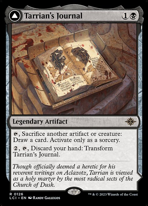 {T}, Sacrifice another artifact or creature: Draw a card. Activate only as a sorcery.
{2}, {T}, Discard your hand: Transform Tarrian's Journal. (Transforms from Tarrian's Journal.)
{T}: Add {B}.
{T}: You may cast a creature spell from your graveyard this turn. If you do, it enters the battlefield with a finality counter on it and is a Vampire in addition to its other types. (If a creature with a finality counter on it would die, exile it instead.)