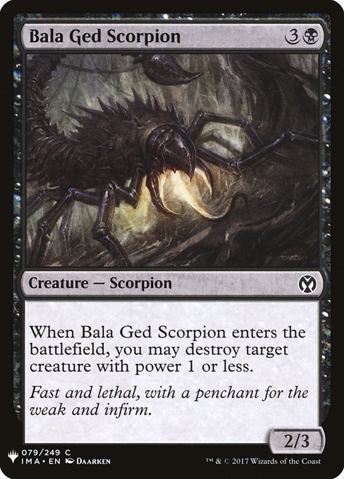 When Bala Ged Scorpion enters the battlefield, you may destroy target creature with power 1 or less.