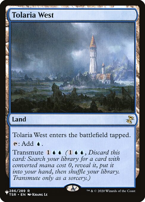 Tolaria West enters tapped.
{T}: Add {U}.
Transmute {1}{U}{U} ({1}{U}{U}, Discard this card: Search your library for a card with mana value 0, reveal it, put it into your hand, then shuffle. Transmute only as a sorcery.)