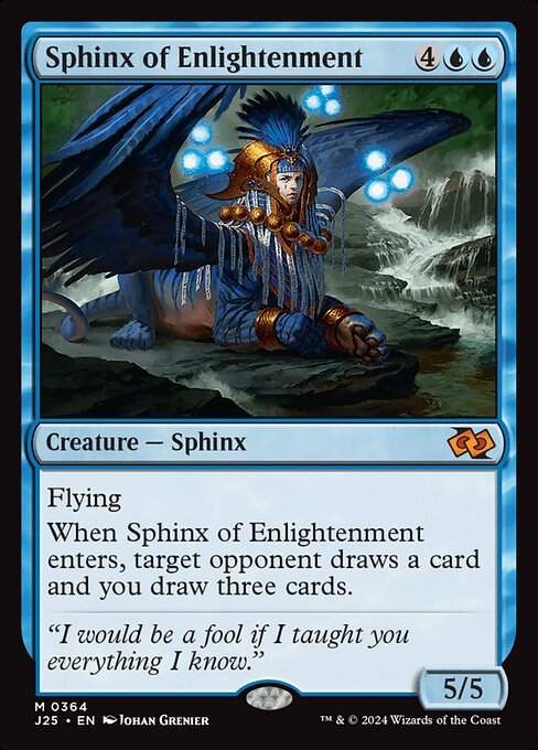 Flying
When Sphinx of Enlightenment enters, target opponent draws a card and you draw three cards.