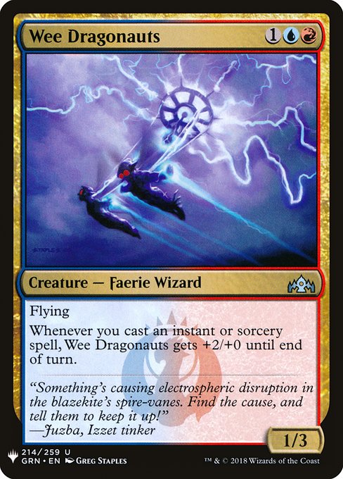 Flying
Whenever you cast an instant or sorcery spell, Wee Dragonauts gets +2/+0 until end of turn.