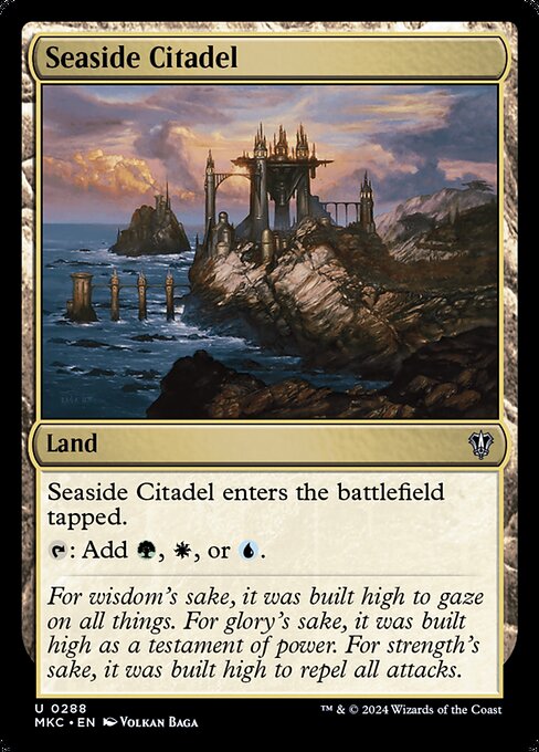 Seaside Citadel enters the battlefield tapped.
{T}: Add {G}, {W}, or {U}.