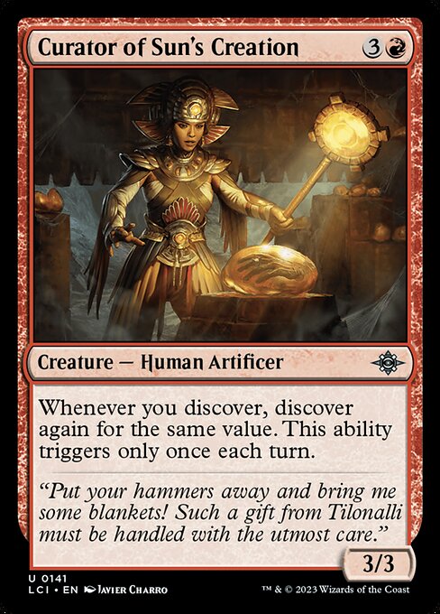 Whenever you discover, discover again for the same value. This ability triggers only once each turn.