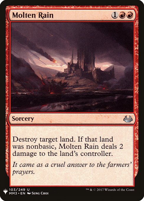 Destroy target land. If that land was nonbasic, Molten Rain deals 2 damage to the land's controller.
