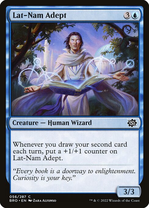Whenever you draw your second card each turn, put a +1/+1 counter on Lat-Nam Adept.