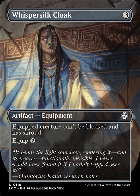 Equipped creature can't be blocked and has shroud. (It can't be the target of spells or abilities.)
Equip {2}