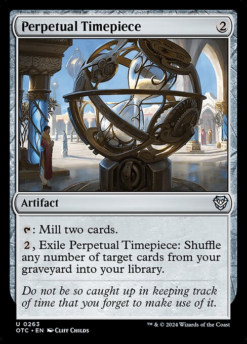 {T}: Mill two cards.
{2}, Exile Perpetual Timepiece: Shuffle any number of target cards from your graveyard into your library.