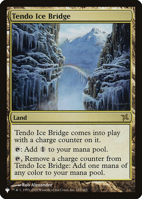 Tendo Ice Bridge enters the battlefield with a charge counter on it.
{T}: Add {C}.
{T}, Remove a charge counter from Tendo Ice Bridge: Add one mana of any color.