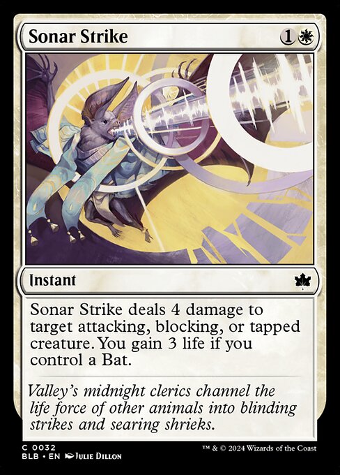 Sonar Strike deals 4 damage to target attacking, blocking, or tapped creature. You gain 3 life if you control a Bat.
