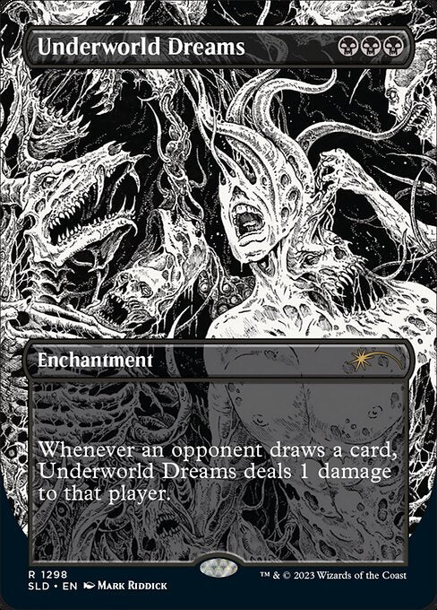Whenever an opponent draws a card, Underworld Dreams deals 1 damage to that player.