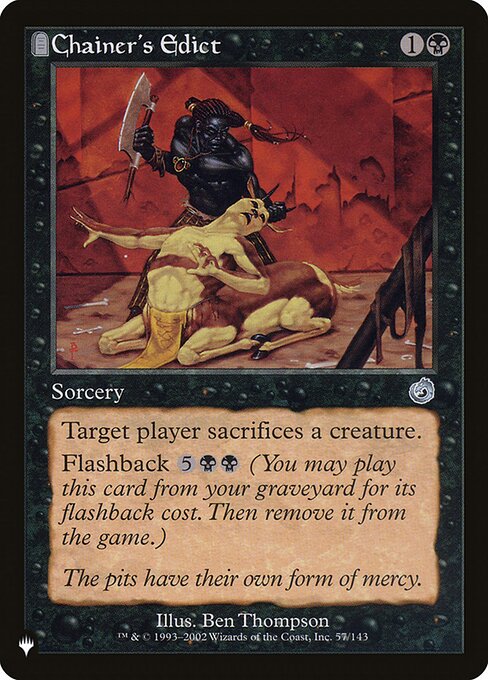 Target player sacrifices a creature.
Flashback {5}{B}{B} (You may cast this card from your graveyard for its flashback cost. Then exile it.)