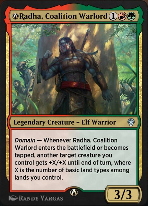 Domain — Whenever Radha, Coalition Warlord enters the battlefield or becomes tapped, another target creature you control gets +X/+X until end of turn, where X is the number of basic land types among lands you control.