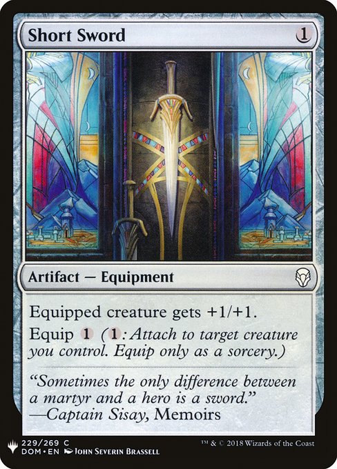 Equipped creature gets +1/+1.
Equip {1} ({1}: Attach to target creature you control. Equip only as a sorcery.)