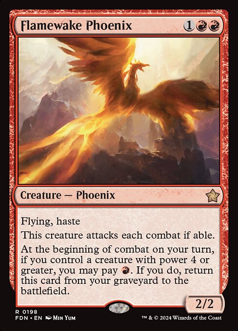Flying, haste
Flamewake Phoenix attacks each combat if able.
Ferocious — At the beginning of combat on your turn, if you control a creature with power 4 or greater, you may pay {R}. If you do, return Flamewake Phoenix from your graveyard to the battlefield.