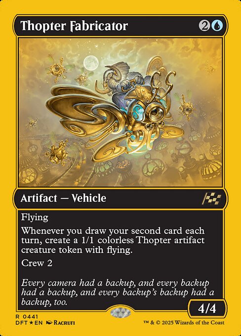 Flying
Whenever you draw your second card each turn, create a 1/1 colorless Thopter artifact creature token with flying.
Crew 2
