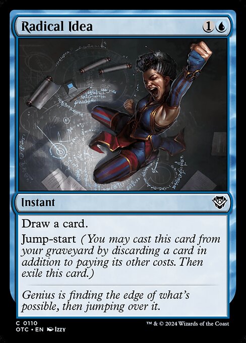 Draw a card.
Jump-start (You may cast this card from your graveyard by discarding a card in addition to paying its other costs. Then exile this card.)